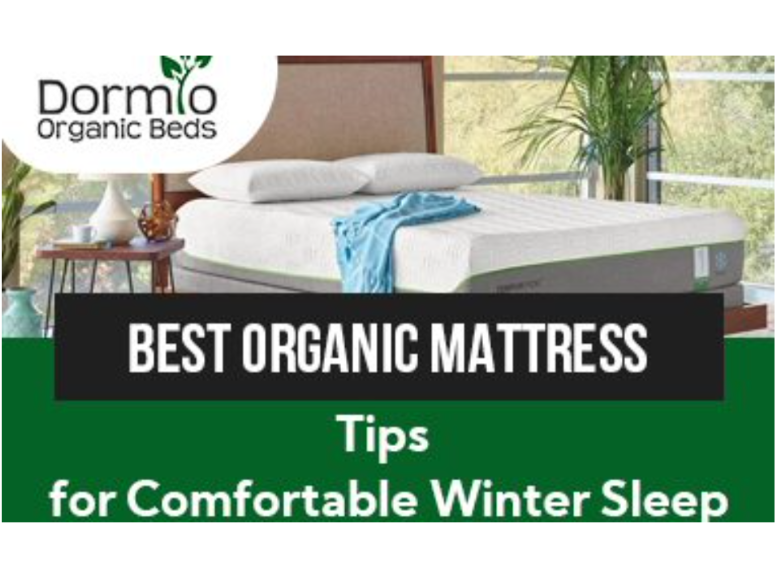 Dormio Organic Beds | Best Organic Mattress Tips For Comfortable Winter Sleep